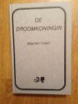 Hart, Maarten 't - Droomkoningin Hart, Maarten 't - Droomkoningin