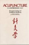 O'Connor, John; Bensky, Dan - Acupuncture. A Comprehensive Text. Shanghai College of Traditional Medicine.