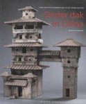 N. De & Hauttekeete, E. Bisscop - Onder dak in China - oude architectuurmodellen uit het Henan Museum