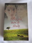t. Tenney Tommy , M.A. Olsen Mark Andrew - Bij jou ben ik thuis