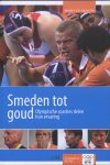  - Smeden tot goud / Sport en Kennis