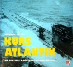 Moller, E - Kurs Atlantik Die Deutsche U-Boot-Entwicklung bis 1945