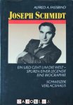 Alfred A. Fassbind - Joseph Schmidt. Ein Lied geht um die Welt -  Spuren einer Legende. Eine Biographie