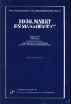 BOON, DRS. LEO (REDACTIE) - Zorg, markt en management. Dilemma's bij middenkader personeelsbeleid, alternatieve geneeswijzen, ondernemerschap verpleegkundigen, kwaliteit instellingen en verpleegafdelingen