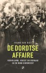 Frank van Riet - De Dordtse Affaire Vervolging, verzet en verraad in en rond Dordrecht