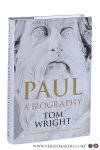 Wright, Tom. - Paul A Biography.