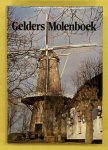 PROVINCIAAL BESTUUR VAN GELDERLAND. - Gelders molenboek: Samengesteld in opdracht van het provinciaal bestuur van Gelderland.