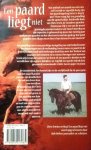 Irwin , Chris . [ ISBN 9789055017065 ] - Een Paard Liegt niet . ( De magie van het paardenfluisteren . ) Wat onthult een paard ons over onszelf, terwijl we eigenlijk bezig zijn het paardengedrag beter te begrijpen? Deze vraag ligt ten grondslag aan dit opmerkelijke, liefdevolle boek van  -