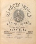 Berlioz, Hector: - Rákóczy induló [Marche Hongroise]. Berlioz Hector. Után zongorára Zapf Antal