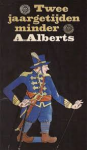 Alberts, A. - TWEE JAARGETIJDEN MINDER