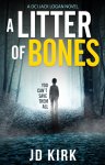 J. D. Kirk - A Litter of Bones