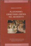 P. Lucentini - Platonismo, ermetismo, eresia nel medioevo