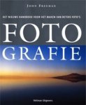 Freeman, John - Fotografie / een nieuw handboek voor het maken van betere foto's