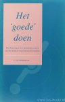 VEENENDAAL, L. VAN - Het goede doen. Beschouwingen over juridische grenzen van het medisch (experimenteel) handelen.