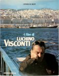 Luciano de Giusti - I film di Luchino Visconti
