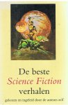 Asimov / Broderick / Foster / Hoch / Leiber / Pohl en vele anderen - De beste Science Fiction verhalen - gekozen en ingeleid door de auteurs zelf
