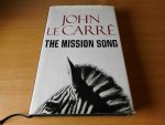 Carre, John le - The Mission Song.
