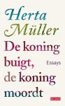 Herta Müller 30146 - De koning buigt, de koning moordt