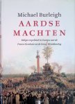 Burleigh, Michael - Aardse machten: Religie en politiek in Europa van de Franse Revolutie tot de Eerste Wereldoorlog