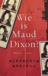 Alexandra Andrews - Wie is Maud Dixon?