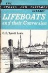 Tyrrell Lewis, C.E. - Lifeboats and their Conversion