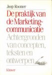 ROOMER, JOOP - De praktijk van de marketing-communicatie. Achtergronden, concepten, teksten en ontwerpen