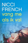 French, Nicci - VANG ME ALS IK VAL