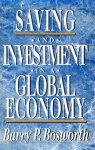 Bosworth, Barry P. - Saving and Investment in a Global Economy.