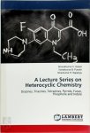 Sharadkumar C. Karad, Viahalkumar B. Purohit, Niravkumar H. Sapariya - A Lecture Series on Heterocyclic Chemistry Diazines, Triazines, Tetrazines, Pyrrole, Furan, Thiophene and Indole