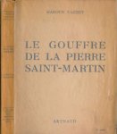 Tazieff, Haroun - Le Gouffre de La Pierre Saint-Martin: Édition complétée par le récit de l'Expédition de 1953
