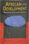 Todd J. Moss - African Development Making Sense of the Issues and Actors