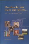 Hagedoorn, Jaap - Overdracht van meer dan letters  Van Gorcum 1800 - 2000