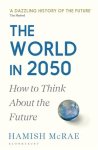 Hamish Mcrae - The world in 2050 how to think about the future