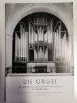 Beckerath, Rudolf von: - Die Orgel in der St. Marien--Kirche Hamburg