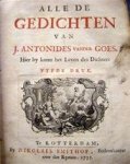 J. Antonides vander Goes - Alle de Gedichten van J. Antonides vander Goes. Hier by komt het Leven des Dichters