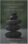 Reusel, Walter van - Kleine filosofie van het dagelijks leven