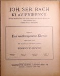 Bach-Busoni: - Joh. Seb. Bach Klavierwerke unter Mitwirkung von Egon Petri und Bruno Mugellini herausgegeben von Ferruccio Busoni. Band I. Wohltemperiertes Klavier. II. Teil Heft 1 Bach-Busoni: - Joh. Seb. Bach Klavierwerke unter Mitwirkung von Egon Petri und Bruno Mugellini herausgegeben von Ferruccio Busoni. Band I. Wohltemperiertes Klavier. II. Teil Heft 1