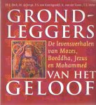 Beck, H.L. e.a. - Grondleggers van het geloof. De levensverhalen van Mozes, Boeddha, Jezus en Mohammed