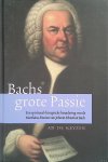 Keyzer, Ad de - Bachs grote passie: een spiritueel-liturgische benadering van de Matthäus-Passion van Johann Sebastian Bach