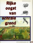 MOOIJ, Charles de / WEIJER, Renate van de (samenstellers) - Rijke oogst van schrale grond. Een overzicht van de Zuidnederlandse materiële volkscultuur, ca. 1700-1900