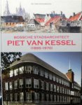 Hoogbergen, Theo. - Piet van Kessel - Bossche Stadsarchitect