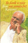 Kortooms,Toon - Ik dank u voor uw aandacht