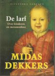 Dekkers, Midas - De larf (over kinderen en metamorfose)