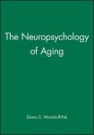 Diana S. Woodruff-Pak, Diana S. Woodruff-Pak - The Neuropsychology of Aging