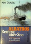 Gerdau, K - Albatros, rettung uber See 115 Tage bis zum Frieden