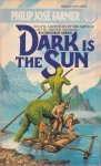 Farmer, Philip J. - Dark is the Sun