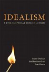 Dunham, Jeremy, Grant, Iain Hamilton, Watson, Sean - Idealism / The History of a Philosophy
