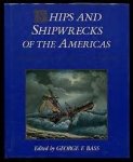 George F. Bass editor - Ships and Shipwrecks of the America's    A History Based on Underwater Archaeology