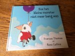 Thomas, Frances - Hoe het kleine monster niet meer bang was