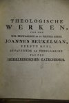 Beukelman, Joannes - De Leere der Waarheid tot Godzaligheid. Of, Volledige Verklaaring over den Heidelbergschen Katechismus, in twee en vyftig leerredenen, en eene inleidings leerreden tot dezelve, Uitgewerkt en Gepredikt. Met een bygevoegde Voorrede van Johannes ...